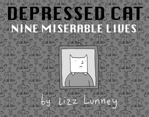 Depressed Cat: Nine Miserable Lives
