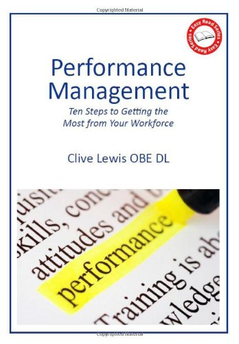 Performance Management - 10 Steps to Getting the Most from Your Workforce