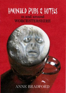 Haunted Pubs and Hotels in and around Worcestershire 