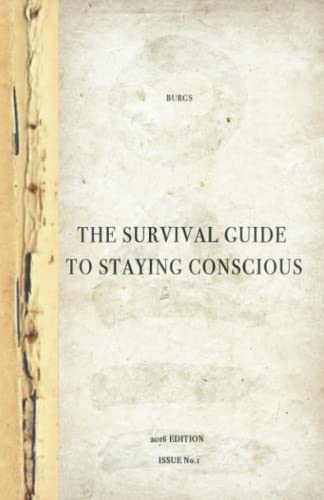 The Survival Guide to Staying Conscious