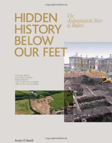 Hidden History Below Our Feet: the Archeological Story of Belfast