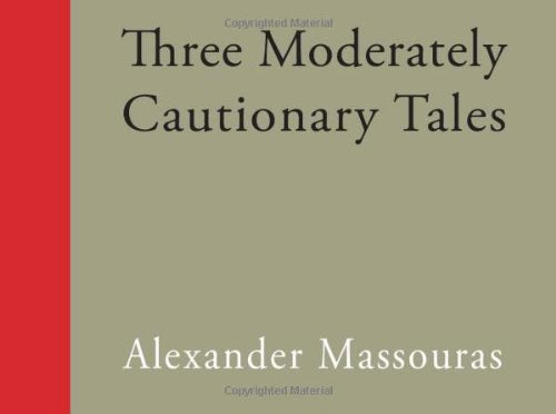 Three Moderately Cautionary Tales