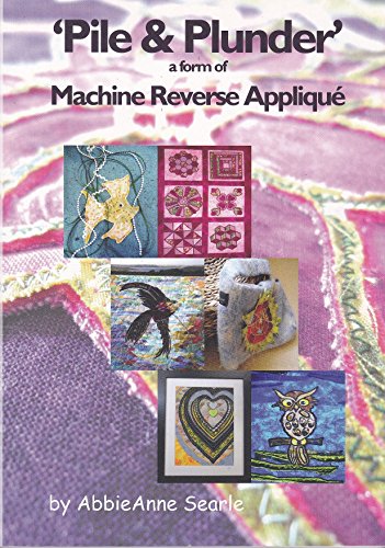 Pile and Plunder: a Form of Machine Reverse Applique
