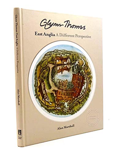 Glynn Thomas: East Anglia - a Different Perspective