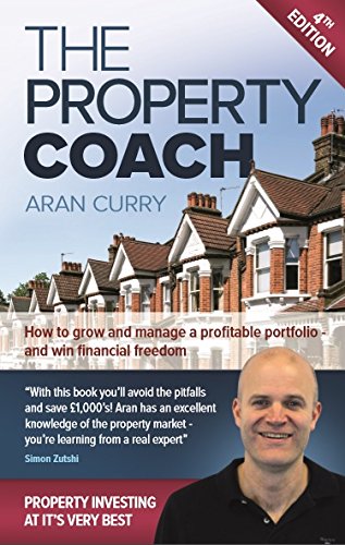 The Property Caoch (4th Edition) How to grow and manage a profitable portfolio and win financial freedom