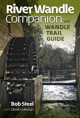 River Wandle Companion and Wandle Trail Guide