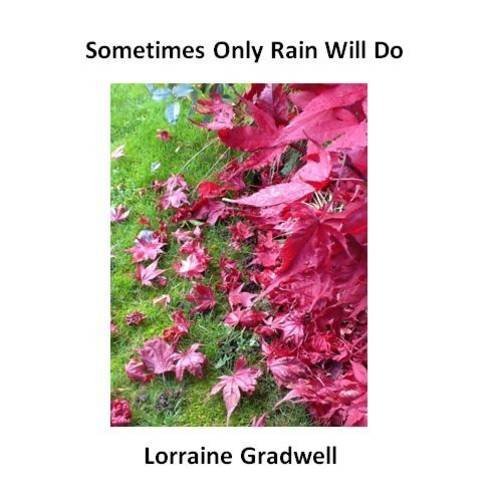 Sometimes Only Rain Will Do