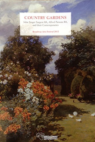 Country Gardens: John Singer Sargent RA, Alfred Parsons RA, and Their Contemporaries