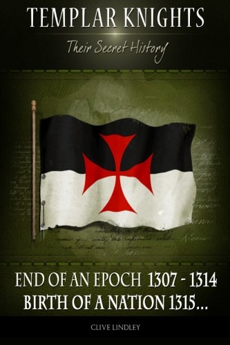 The Templar Knights: Their Secret History