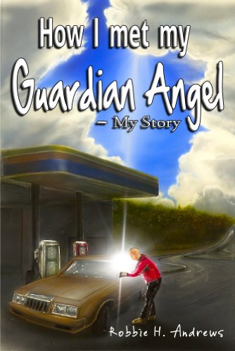 How I Met My Guardian Angel - My Story