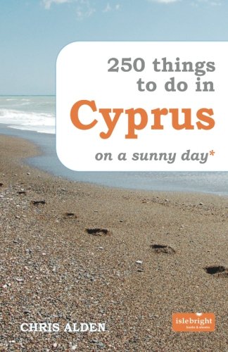 250 Things to Do in Cyprus on a Sunny Day*