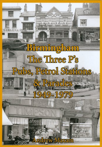 Birmingham. The Three P's. Pubs, Petrol Stations & Parades 1949-1979