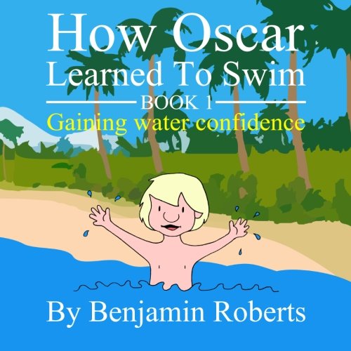 How Oscar Learned To Swim: Gaining water confidence