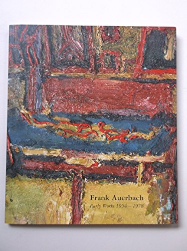Frank Auerbach - Early Work 1954-1978