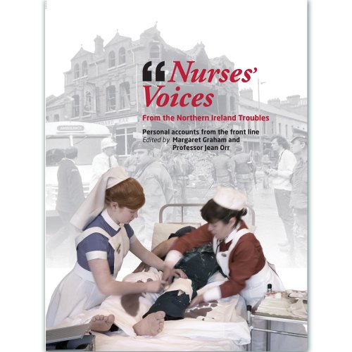Nurses' Voices from the Northern Ireland Troubles