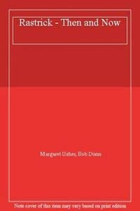 Rastrick - Then and Now 