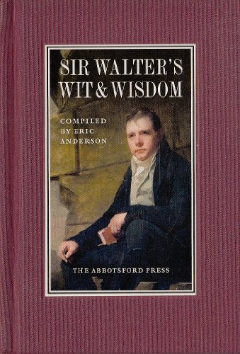 Sir Walter's Wit and Wisdom
