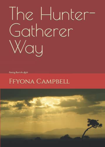 The Hunter-Gatherer Way