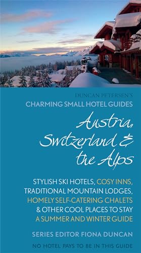 Charming Small Hotel Guides: Austria, Switzerland & the Alps