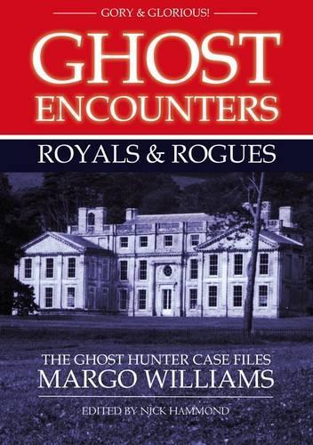 Ghost Encounters Royals & Rogues