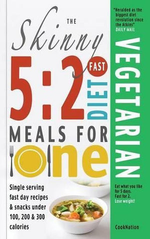 The Skinny 5:2 Fast Diet Vegetarian Meals for One
