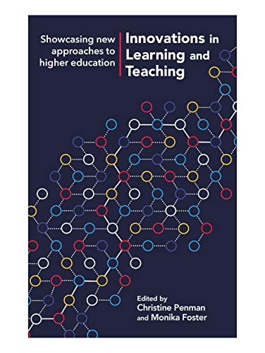 Innovations In Learning And Teaching: Showcasing New Approaches To Higher Education