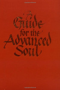 A Guide for the Advanced Soul 