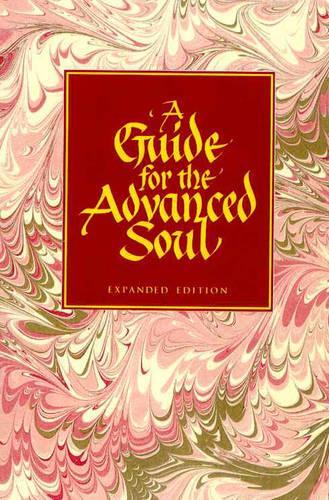 A Guide for the Advanced Soul