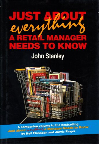 Just about Everything a Retail Manager Needs to Know