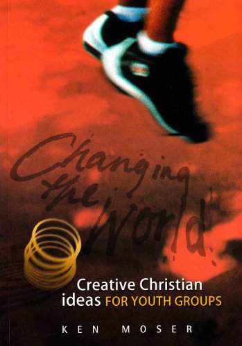 Changing the World, Book 2: Creative Christian Ideas for Youth Groups