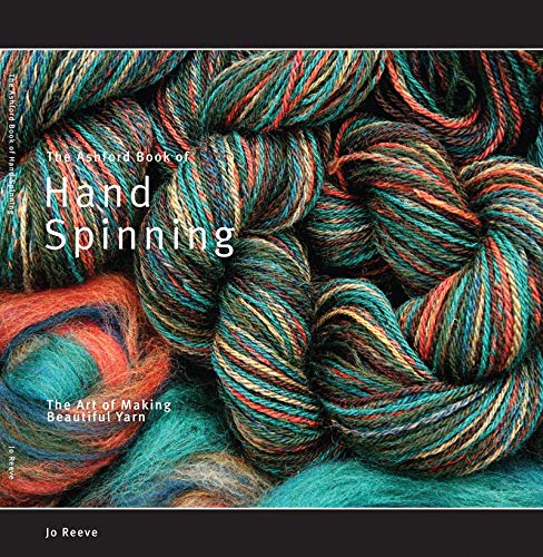 The Ashford Book of Hand Spinning, the Art of Making Beautiful Yarn