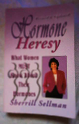 Hormone Heresy