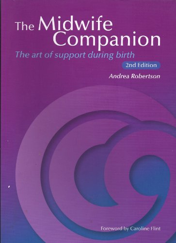 The Midwife Companion: The Art of Support During Birth 2nd Edition