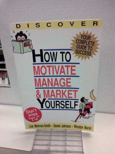 How to Motivate, Manage & Market Yourself