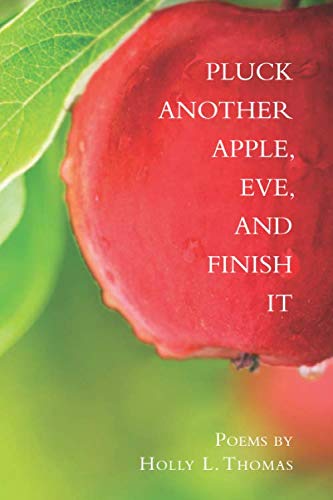 Pluck Another Apple, Eve, And Finish It