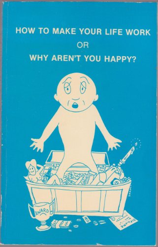 How to Make Your Life Work