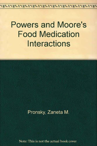 Powers and Moore's Food Medication Interactions (Food Medication Interactions)