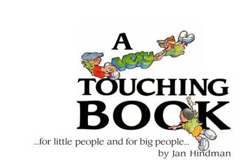 A Very Touching Book--For Little People and for Big People--