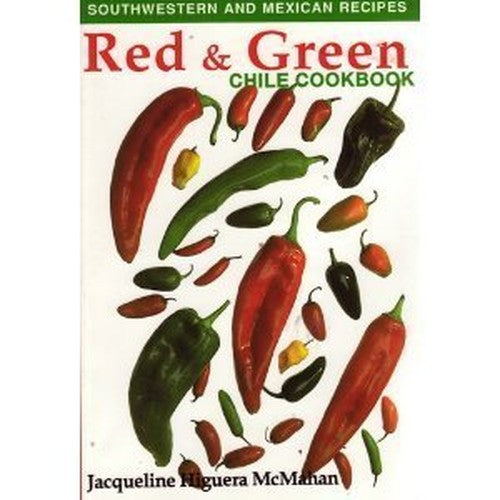 The Red and Green Chile Cookbook