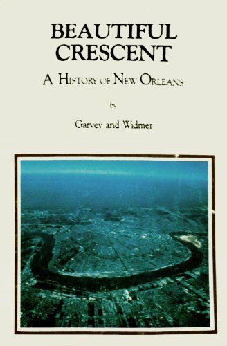 Beautiful Crescent: A History of New Orleans