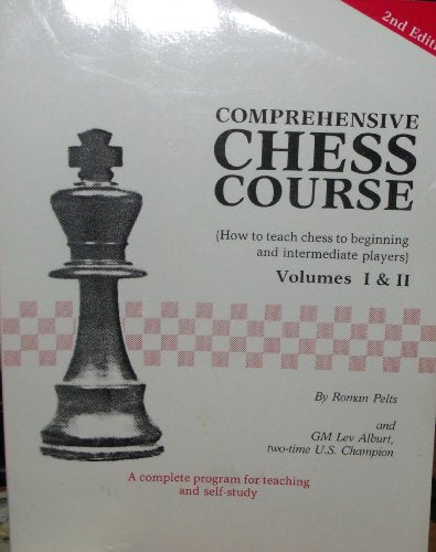Comprehensive Chess Course Volumes I & II (Chess Course Volumes 1 & 2 From beginner to advanced player in 24 lessions 3rd Revised and Enlarged Edition, Volume 1 & 2)