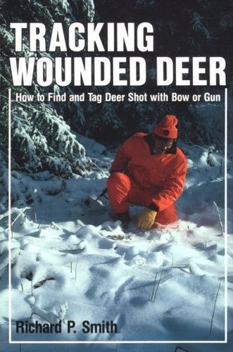 Tracking Wounded Deer: How to Find and Tag Deer Shot With Bow or Gun