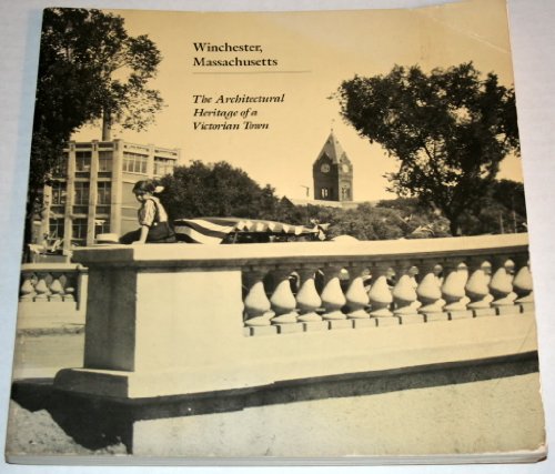 Winchester, Massachusetts: The Architectural Heritage of a Victorian Town