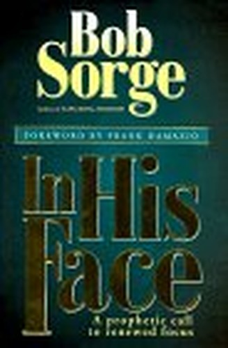 In His Face : Prophetic Call to Renewed Focus