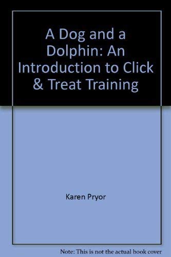 A Dog and a Dolphin: An Introduction to Click & Treat Training