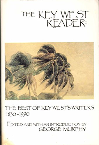 The Key West Reader: The Best of the Key Wests Writers 1830-1990| World ...