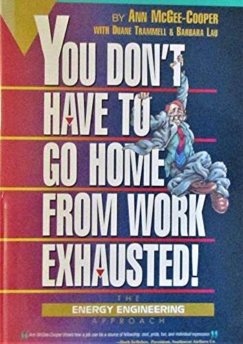 You Don't Have to Go Home from Work Exhausted!