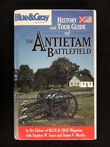Blue & Gray Magazine's History and Tour Guide of the Antietam Battlefield 