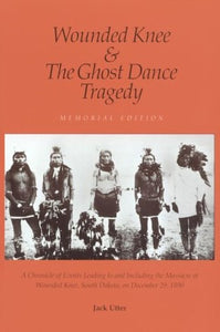 Wounded Knee & the Ghost Dance Tragedy 