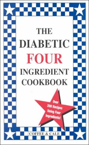 The Diabetic Four Ingredient Cookbook